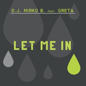 D.J. Mirko B.&Greta《Let Me In(Patryck De La Roche Dubstep Remix)》[MP3_LRC]