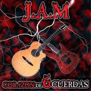 J.A.M.《Corazón de 6 Cuerdas》[MP3_LRC]