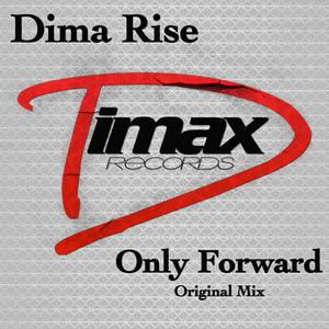 Dima Rise《Only Forward(Original Mix)》[MP3_LRC]