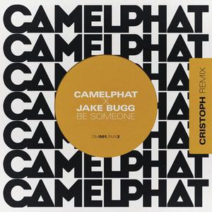 CamelPhat&Jake Bugg《Be Someone(Cristoph Remix)》[MP3_LRC]