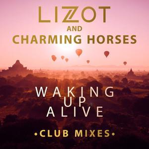 LIZOT&Charming Horses《Waking up Alive(Club Mix Edit)》[MP3_LRC]