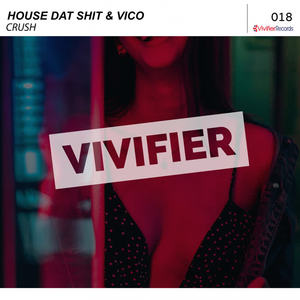 House Dat Shit&Vico《Crush(Original Mix)》[MP3_LRC]