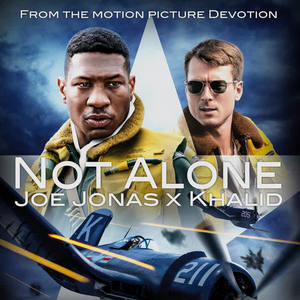 Joe Jonas&Khalid《Not Alone(from Devotion)》[MP3_LRC]