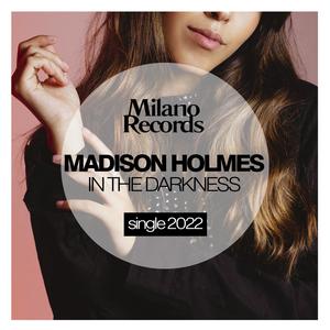 Madison Holmes《In The Darkness(Original Mix)》[MP3_LRC]