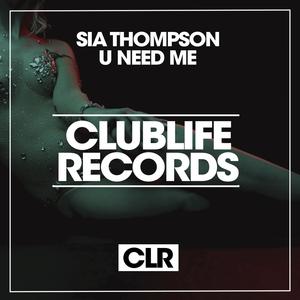 Sia Thompson《U Need Me(Dub Mix)》[MP3_LRC]