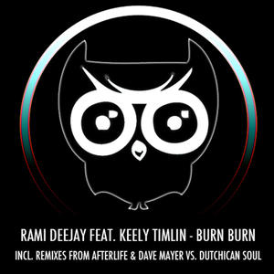 Rami Deejay&Keely Timlin&Dave Mayer&Dutchican Soul《Burn Burn(Dave Mayer & Dutchican Soul Remix)》[MP3_LRC]