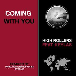 High Rollers&Keylas《Coming With You(Original Mix)》[MP3_LRC]