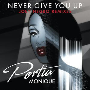 Joey Negro&Portia Monique《Never Give You Up(Joey Negro Rodox Dub)》[MP3_LRC]