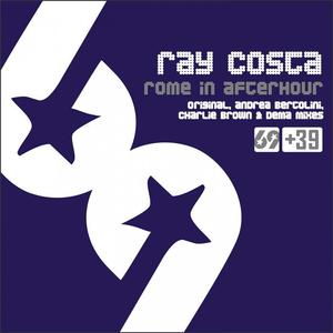 Ray Costa&Rome In Afterhour《Rome In Afterhour(Andrea Bertolini Remix)》[MP3_LRC]