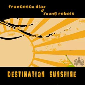 Francesco Diaz《Destination Sunshine(Francesco Diaz & Young Rebels Mix)》[MP3_LRC]