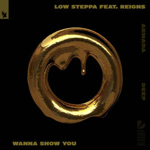 Low Steppa&Reigns《Wanna Show You》[MP3_LRC]