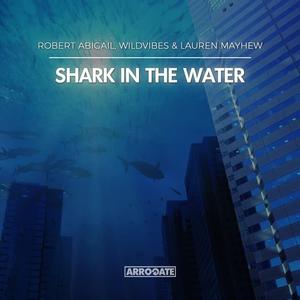 Robert Abigail&WildVibes&Lauren Mayhew《Shark In The Water(Radio Edit)》[MP3_LRC]