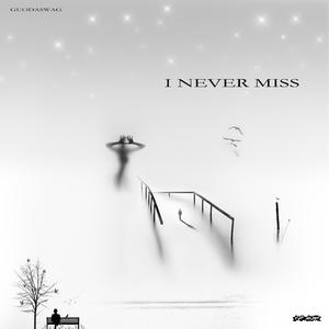 郭大Swag《I Never Miss》[MP3_LRC]