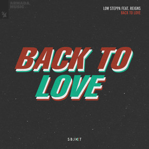 Low Steppa&Reigns《Back To Love》[MP3_LRC]