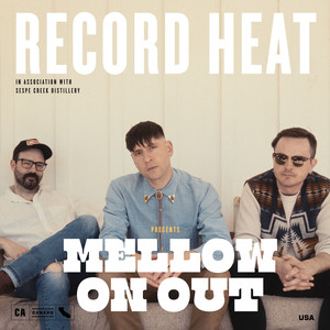 Record Heat《Mellow On Out》