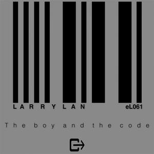 Larry Lan《The Boy & The Code(Original Mix)》[MP3_LRC]