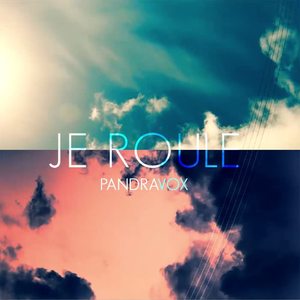 Pandra Vox《Je roule》