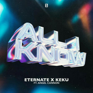 Eternate&KEKU&ANGEL CANNON《All I Know》[MP3_LRC]