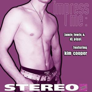 DJ Pippi&Jamie Lewis&Kim Cooper《Impress Me(Main Mix)》[MP3_LRC]