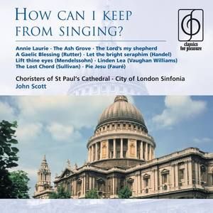 Choristers of St Paul's Cathedral&City Of London Sinfonia&John Scott《How can I keep from singing? (soloist Connor Burrowes)》[MP3_LRC]