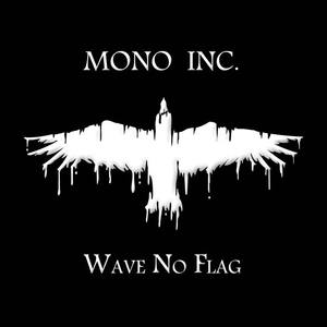 Mono Inc.《Wave No Flag(Radio Edit)》[MP3_LRC]