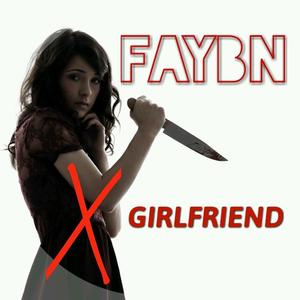 FayBN《X Girlfriend》[MP3_LRC]