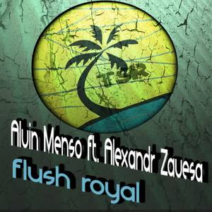 Alvin Menso&Alexandr Zavesa《Flush Royal(Original Mix)》[MP3_LRC]