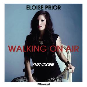 Eloise Prior&Bogdanl《Walking On Air Remixes(BogdanL Remix)》[MP3_LRC]