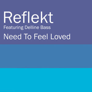 Reflekt&Delline Bass《Need To Feel Loved(Seb Fontaine & Jay P's Type Remix)》[MP3_LRC]