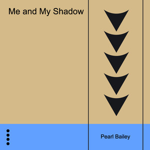 Pearl Bailey《Me and My Shadow》[MP3_LRC]