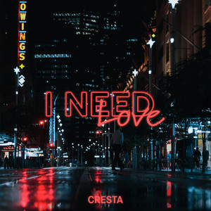 Cresta《I Need Love》