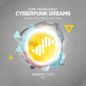 Yuriy from Russia《Cyberpunk Dreams(Original Mix)》[MP3_LRC]