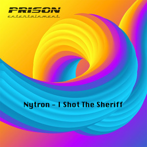 Nytron《I Shot The Sheriff》[MP3_LRC]