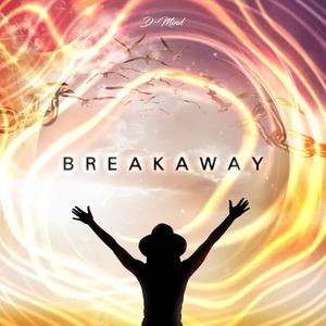 D-Mind《Breakaway(Radio Edit)》[MP3_LRC]