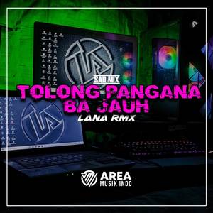 LANA RMX《Tolong Pangana Bajauh》