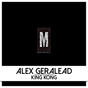 Alex Geralead《King Kong(Original Mix)》[MP3_LRC]