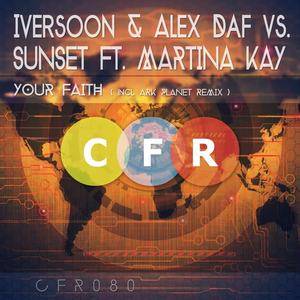 Iversoon&Alex DaF&SUNSET&Martina Kay《Your Faith(Dub Mix)》[MP3_LRC]