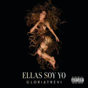 Gloria Trevi《Ellas Soy Yo(Explicit)》[MP3_LRC]