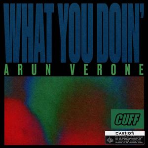 Arun Verone《What You Doin'(Radio Edit)》[MP3_LRC]