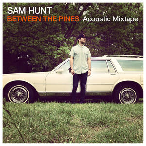 Sam Hunt《Come Over(Acoustic Mixtape)》[MP3_LRC]