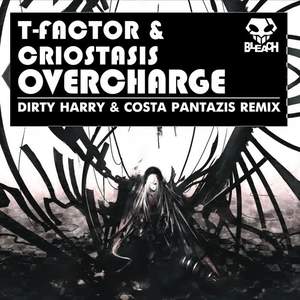 T-Factor&Criostasis《Overcharge(Dirty Harry & Costa Pantazis Remix)》[MP3_LRC]