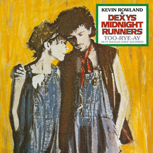 Dexys Midnight Runners&Kevin Rowland《The Celtic Soul Brothers (More, Please, Thank You)(As It Should Have Sounded 2022)》[MP3_LRC]