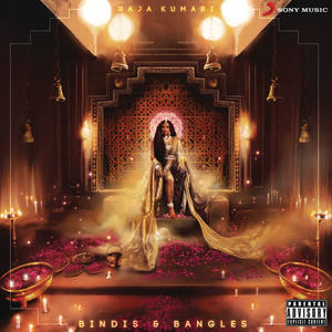 Raja Kumari《Bindis and Bangles(Explicit)》[MP3_LRC]