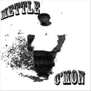 Mettle《C'mon》