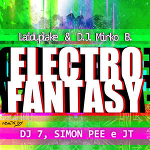 Laiduplake&D.J. Mirko B.《Electro Fantasy(Jt Remix)》[MP3_LRC]