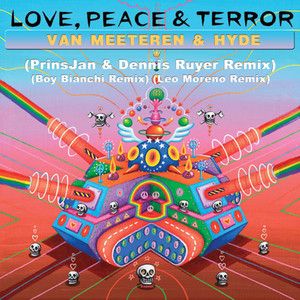 Van Meeteren&HYDE&Boy Bianchi《Love, Peace & Terror(Boy Bianchi Remix)》[MP3_LRC]