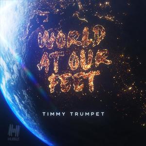 Timmy Trumpet《World At Our Feet》[MP3_LRC]