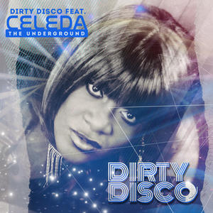 Dirty Disco&Celeda&DJ Brian Howe《The Underground(DJ Brian Howe Remix)》[MP3_LRC]