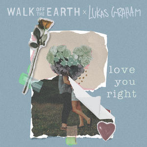 Walk Off the Earth&Lukas Graham&Gianni Luminati Nicassio&Sarah Blackwood&Michael Fatkin&Peter Hanna&Ellee Duke&Dalton Diehl《Love You Right》[MP3_LRC]