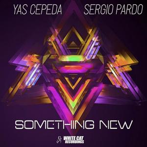 Yas Cepeda&Sergio Pardo《Something New》[MP3_LRC]